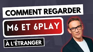 Comment regarder M6 et M6+ à l'étranger ✅