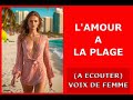 L amour  la plage  histoire damour  histoire romantique  rencontre amoureuse  a couter