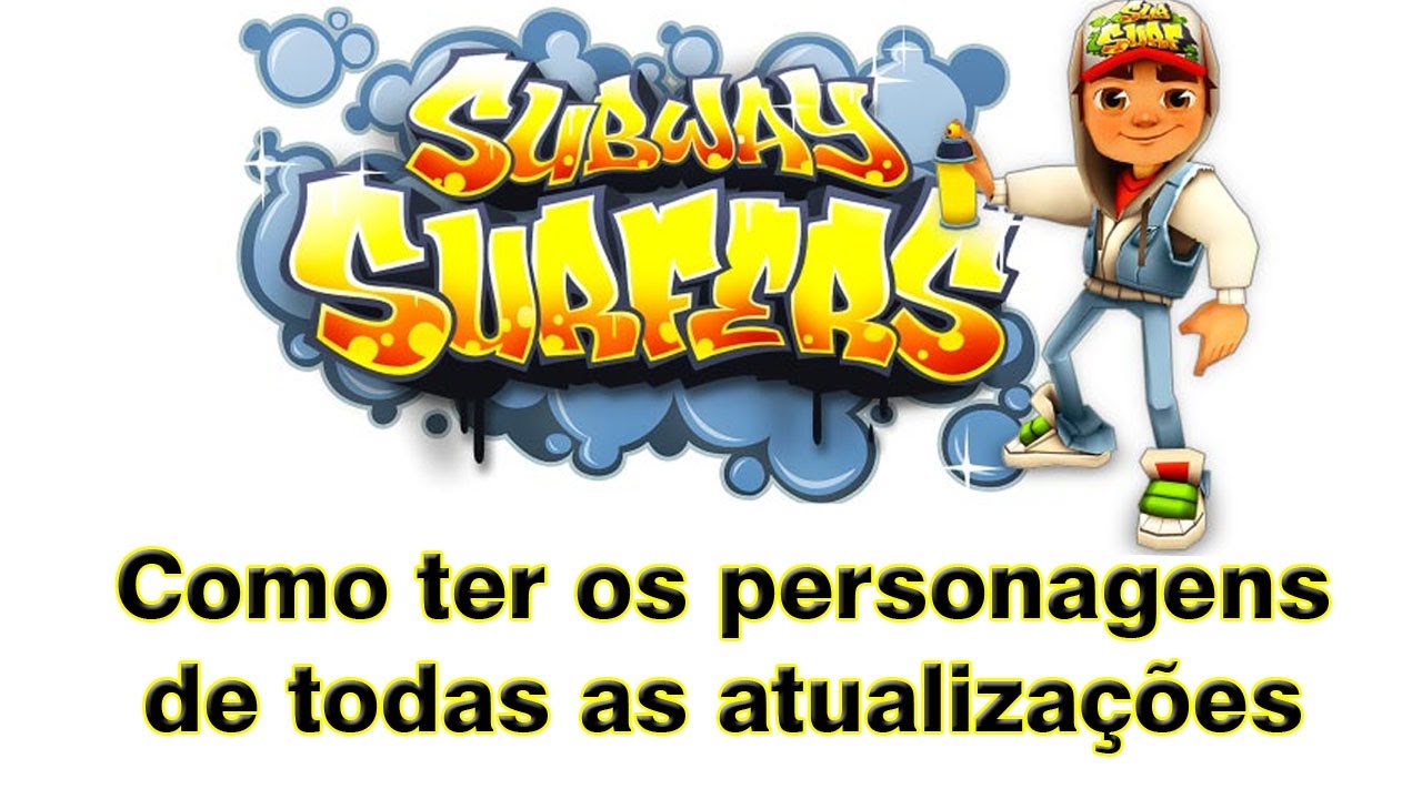 Subway Surfers - como ter todos os personagens e boards - 2012 - 2017  (ATUALIZADO) ☜═㋡ 