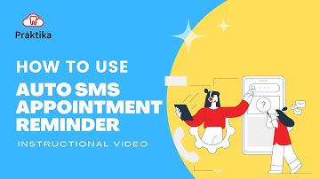 Praktika Online Dental Software - How to Use Auto SMS Appointment Reminders