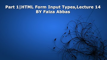 Lecture 14- Part 1|HTML Form input Types for beginners in Urdu/Hindi