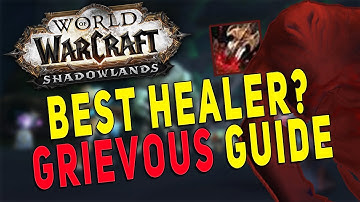 Shadowlands M+ Grievous Guide for ALL Healers | Best Healer Ranking & Builds - WoW 9.0.5