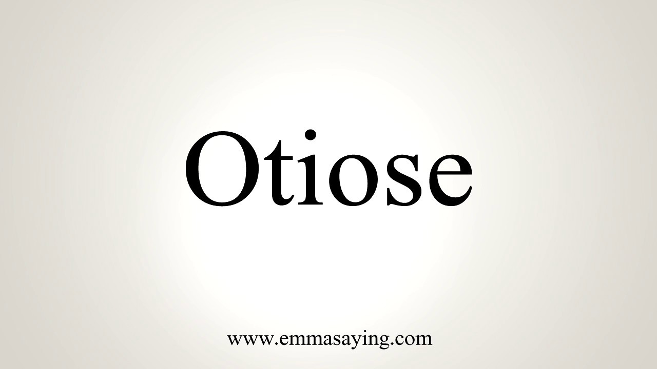 How To Pronounce Otiose YouTube