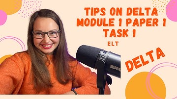 DELTA MODULE 1 PAPER 1 TASK 1 TIPS #elt #Cambridgedelta
