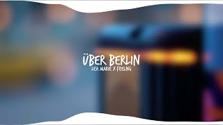 Lea Marie - Über Berlin (FEELNG Remix)