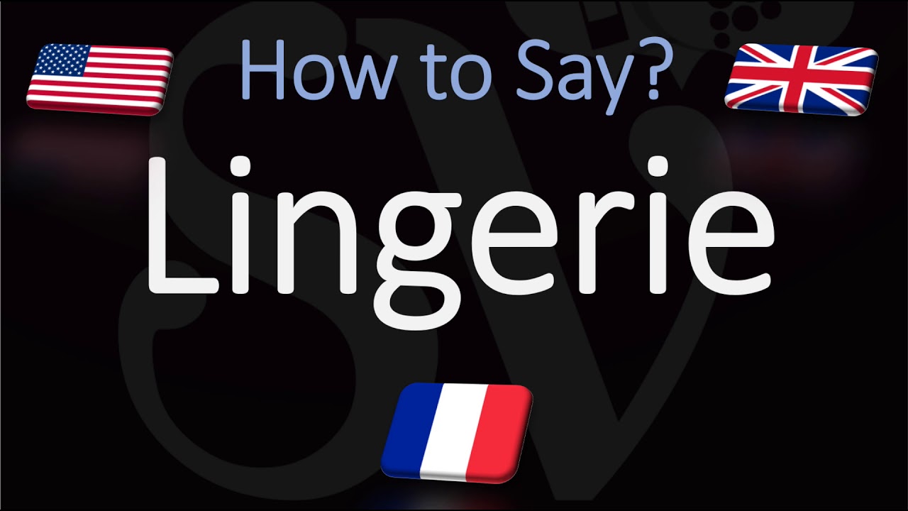 How to Pronounce Lingerie? (CORRECTLY)  English, American, French  Pronunciation 