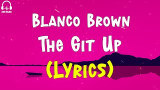 Blanco Brown - The Git Up (Lyrics)