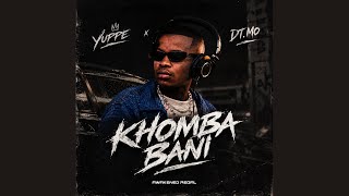 Yuppe x DT.MO - Khomba Bani (Official Audio)