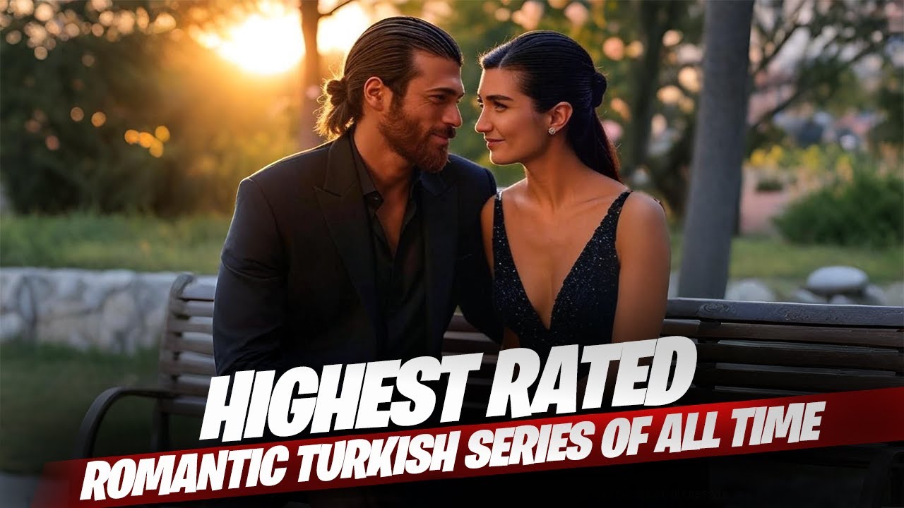 Top 11 Highest Rated Romantic Turkish Series Of All Time