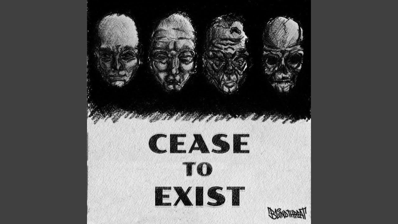 Cease to Exist
