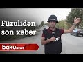 BAKU TV Füzulidən son xəbərləri çatdırır