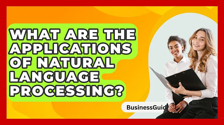 What Are The Applications Of Natural Language Processing? - BusinessGuide360.com