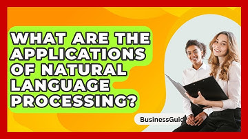 What Are The Applications Of Natural Language Processing? - BusinessGuide360.com