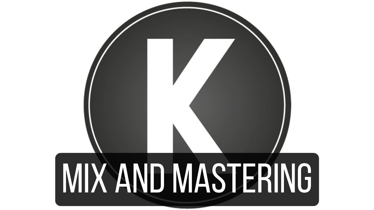 K Mix and Mastering YouTube