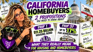 California Prop 1 & 37 Explained: What Homebuyers need to know .