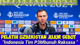 Diluar Dugaan,,,Pelatih Uzbekistan Justru bilang Begini Sebelum Melawan Timnas Indonesia
