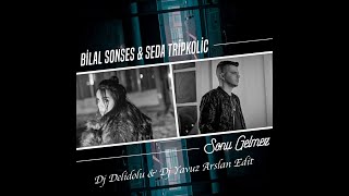 Bilal Sonses ft. Seda Tripkolic - Sonu Gelmez (Dj Delidolu ft. Dj Yavuz Arslan - Edit) Resimi