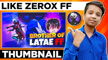 How To Make Thumbnail Like @ZeroxFF | Zerox FF Jaisa Thumbnail Kaise Banaye