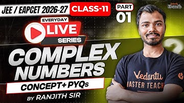 Complex Numbers Class 11 Full Concept & Tricks - MPC - JEE / EAPCET 2026 - Full Chapter + PYQs