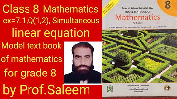class 8th(math),ex=7.1,Q(1,2),  simultaneous linear equation,IMCB, federal schools