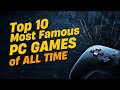 Top 10 Most Famous PC Games of All Time 🎮🔥 (You Must Play These!)
