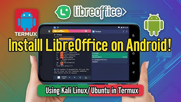 How to Install LibreOffice on Android Using Kali Linux or Ubuntu in Termux