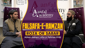 Falsafa-E-Ramzan | Roza or Sabar | Adnan Jaskani | Atta Ur Rehman Khilji