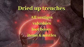 code vein dried up trenches map Full guide All Vestiges,Boxes,mistles,Regen & secret locations