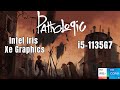 Pathologic Classic HD (2015) Test On Intel Iris Xe Graphics | i5-1135G7 | 16 GB Ram | Samsung Book