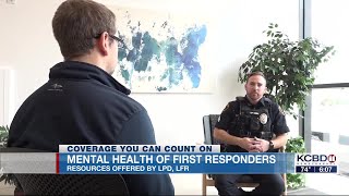LFR, LPD making sure first responders have mental health resources