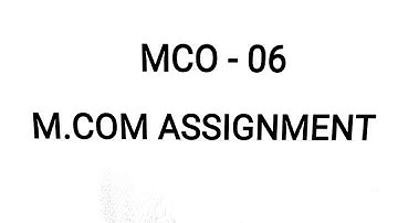 MCO - 06 IGNOU SOLVED ASSIGNMENT FOR YEAR 2023 || SOLVED ASSIGNMENT