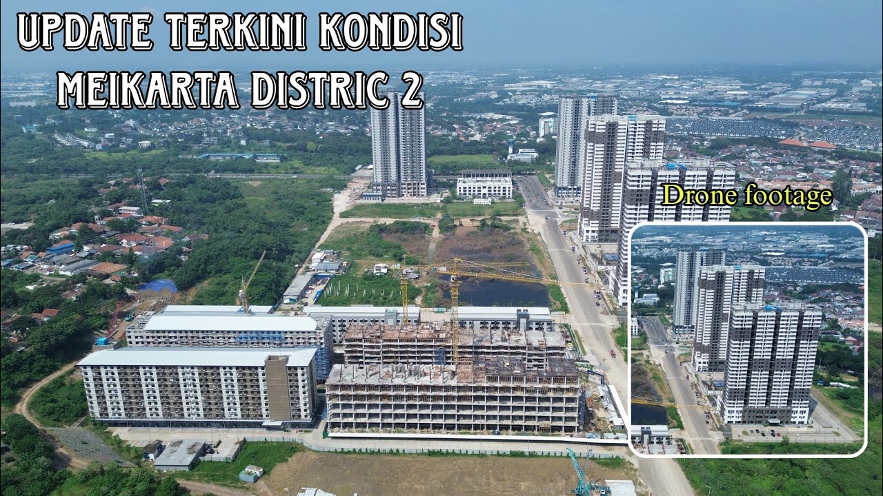 Meikarta distric 2 Cikarang, Sedang Di lanjutkan? Update Situasi Terkini 2025