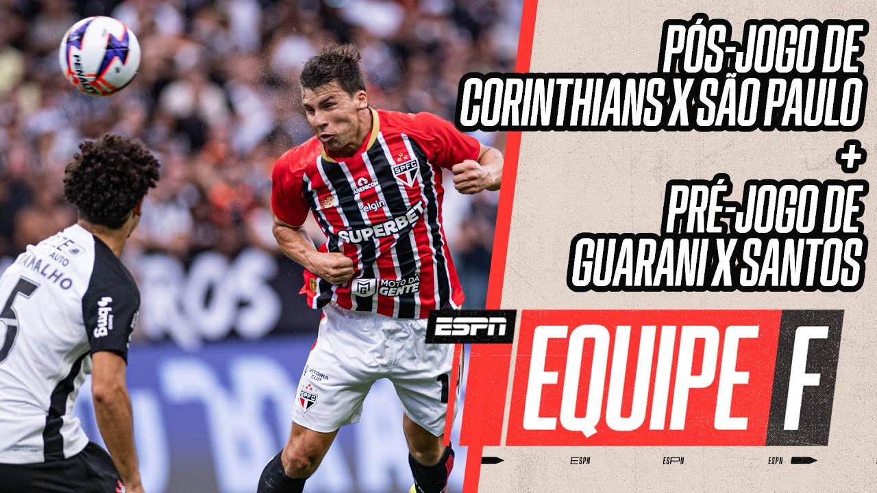 AO VIVO: TUDO DE CORINTHIANS X SÃO PAULO NA NEO QUÍMICA ARENA | GUARANI X SANTOS NO PAULISTÃO