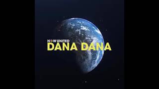 Now United - Dana Dana (Official Audio)