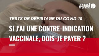 En cas de contre-indication vaccinale, pourra-t-on se faire rembourser les tests Covid-19 ?