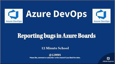 Azure DevOps | Reporting Issues in DevOps Azure Board @AzureDevOps