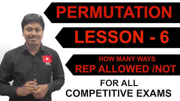 PERMUTATION / LESSON 6 /  Repetition Allowed Not Allowed
