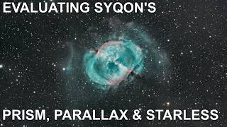 Testing Syqon Prism, Parallax & Starless Against BlurXTerminator, NoixeXTerminator & StarXTerminator