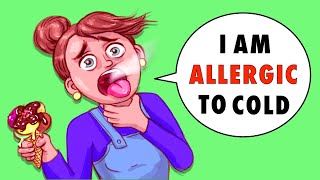 I Am Allergic To The Cold