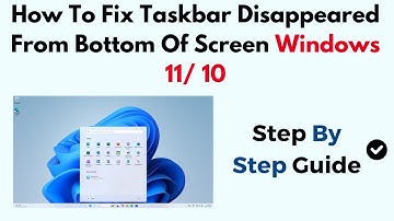 How To Fix Taskbar Disappeared From Bottom Of Screen Windows 11/ 10
