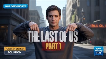 The Last of Us Part 1: Oplossing voor crash bij opstarten (2025)