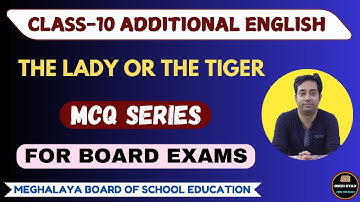 MCQ Series (New Pattern) || The Lady or The Tiger || Additional English || Class-10 || MBOSE
