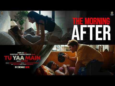 The Morning After | Tu Yaa Main | Official Clip | Adarsh, Shanaya | Bejoy N | Aanand L Rai, Vinod B