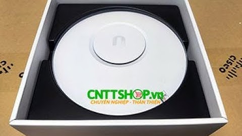 Hướng dẫn các bước cấu hình cơ bản cho wifi Ubiquiti Unifi