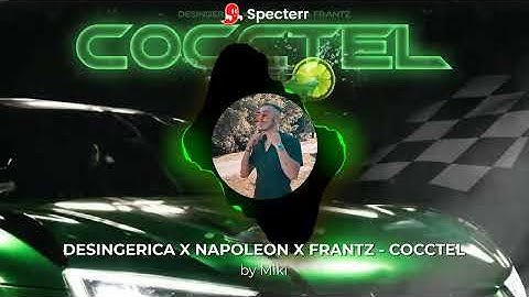 DESINGERICA X NAPOLEON X FRANTZ - COCCTEL🔥Speed Up🔥