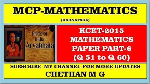 #KCET2015MATHEMATICSPAPER PART6(Q 51 to Q 60)#MCPMATHEMATICS#KcetPreviousYearPapers#ShortcutsInMaths