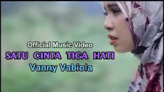 VANNY VABIOLA -  SATU CINTA TIGA HATI  (Official Music Video)