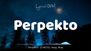 Perpekto [LYRICS] Dong Abay chords