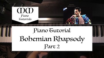 Bohemian Rhapsody (Queen) ~ Piano Tutorial (Part 2)