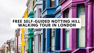 NOTTING HILL WALKING TOUR IN LONDON | Portobello Road Market, Notting Hill Gate, and Colorful Houses